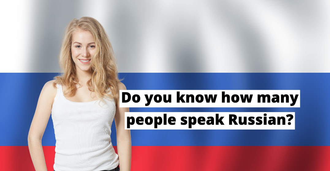 A smiling womand in front of a russian flag asking how many people in the world speak russian