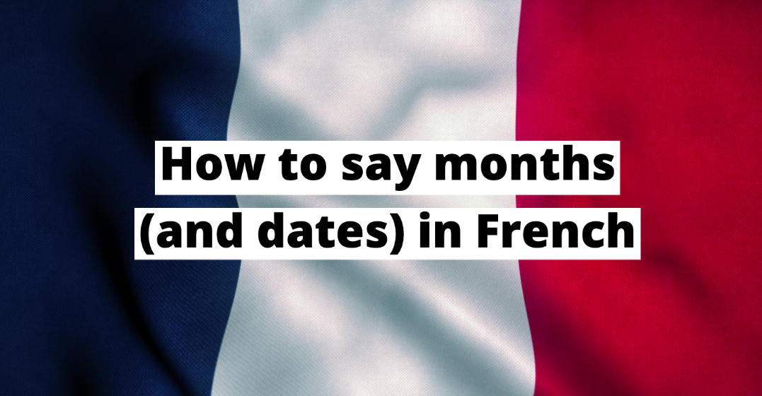 French flag - How to say and write the date in French