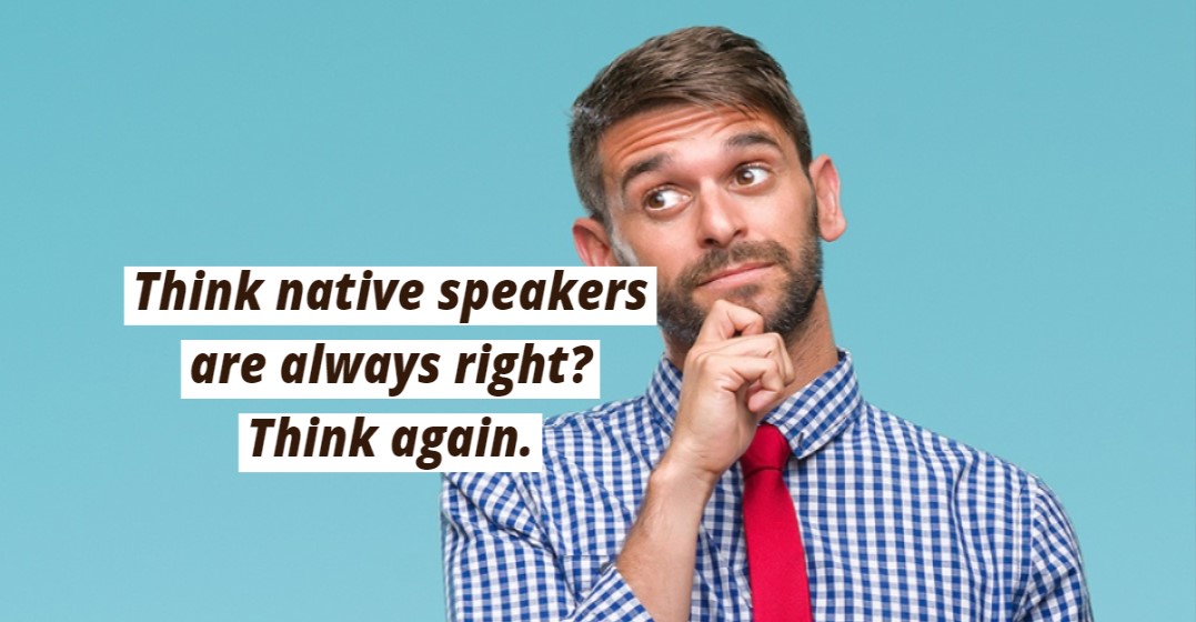 A man with a thinking face wondering about mistakes native english speakers make