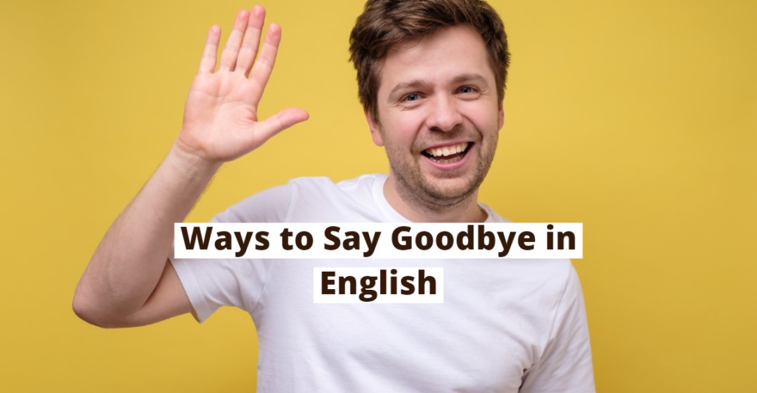 comment dire goodbye en anglais